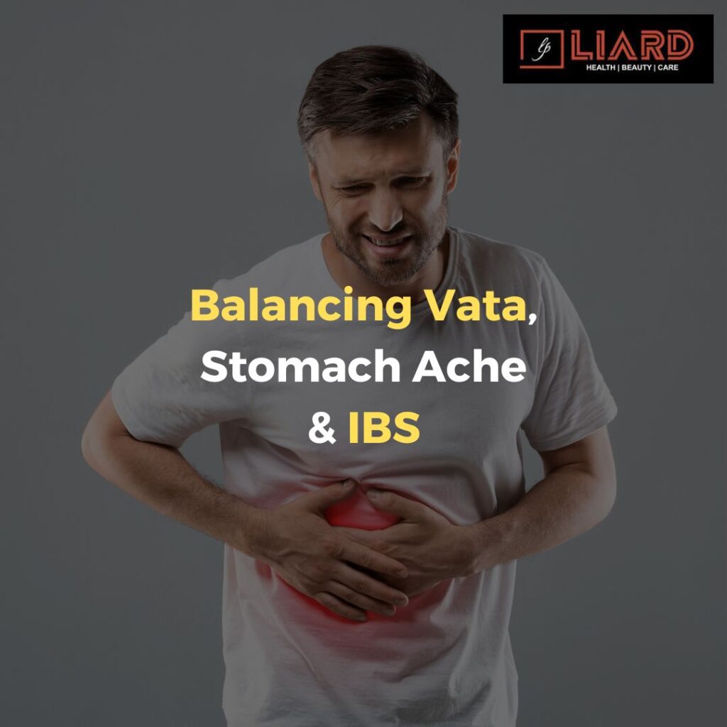 Balancing Vata, Alleviating Stomach Ache & IBS