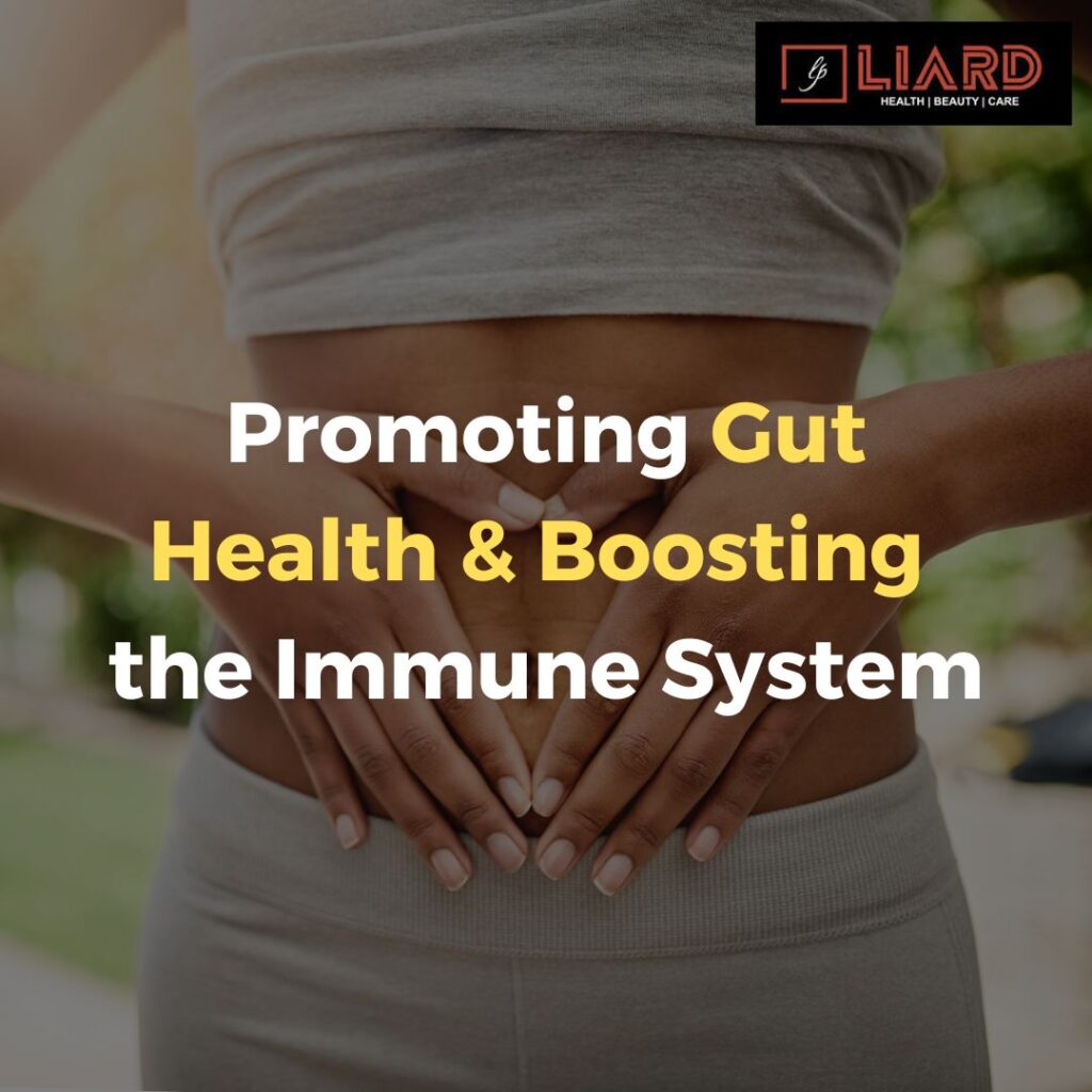 Promoting Gut Health & Boosting the Immune System