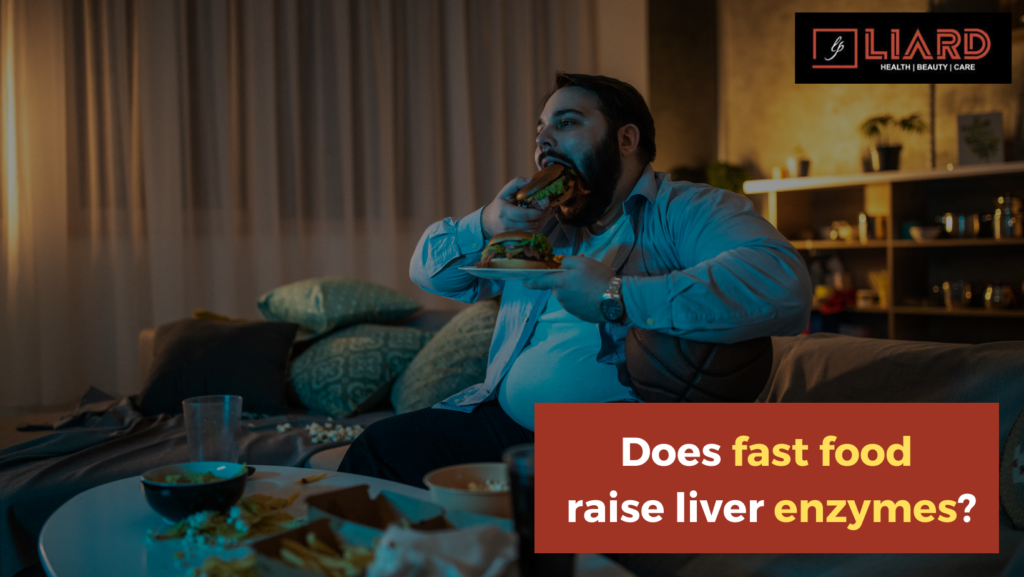 Does fast food raise liver enzymes?